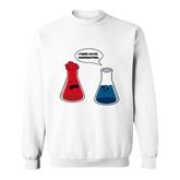 I Think You Are Overreacting  Funny Nerd Science Chemistry Sweatshirt