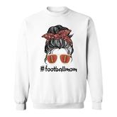 Mom Life Messy Bun Hair Football Mom Messy Bun Mothers Day Sweatshirt