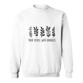 Treat People With The Kindness Be Kind Motivational Quote Sweatshirt