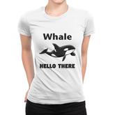 Whale Hello There Killer Whale Funny Orca Lover Women T-shirt