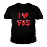 I Love Vbs Christian Church Vacation Bible School Humor Gift Youth T-shirt