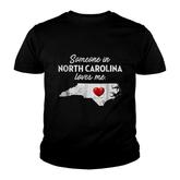 Someone In North Carolina Loves Me   North Carolina Youth T-shirt