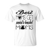 Best Moms Get Promoted To Homeschool Moms T-shirt