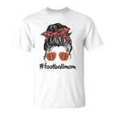 Mom Life Messy Bun Hair Football Mom Messy Bun T-shirt