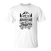 And So The Adventure Begins Outdoor Camping Hiking T-shirt