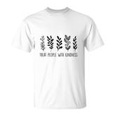 Treat People With The Kindness Be Kind Motivational Quote T-shirt