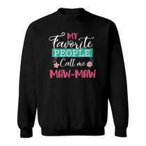 My Favorite People Call Me Maw-Maw Grandma Mother's Day Gift