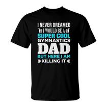 Super Cool Funny Gymnastics Dad T Shirt For Coach Super Cool Funny Gymnastics Dad T Shirt For Coach
