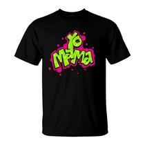 Yo Mama! Old Skool Style 90'S Hip Hop Party T-Shirt Yo Mama! Old Skool Style 90'S Hip Hop Party T-Shirt