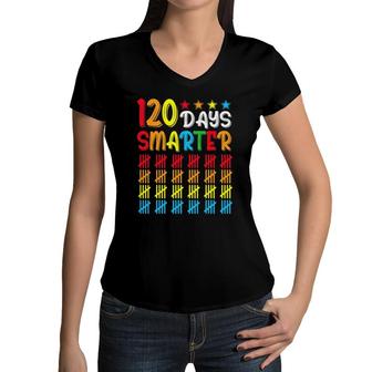 120Th Day Of School Teacher Child Kid Happy 120 Days Smarter Women V-Neck T-Shirt | Mazezy