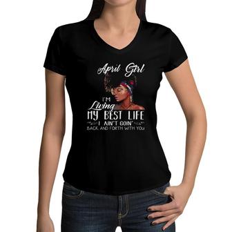 April Girl I Am Living My Best Life Women V-Neck T-Shirt | Mazezy