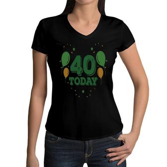 Balloons 40 Today 40Th Birthday Funny Party Women V-Neck T-Shirt - Seseable