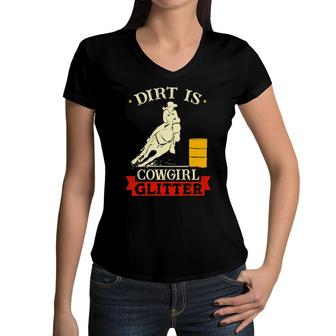 Barrel Racing Dirt Is Cowgirl Glitter's Rodeo Outfit Women V-Neck T-Shirt | Mazezy
