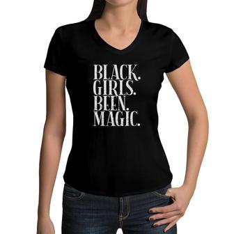 Black Girls Been Magic Melanin African American History Women V-Neck T-Shirt | Mazezy