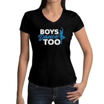 Boys Dance Too Cool Ballet Dancer Gift Women V-Neck T-Shirt | Mazezy