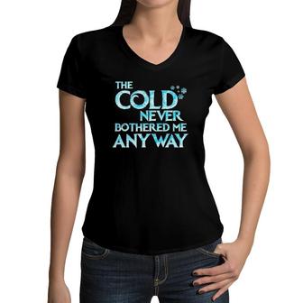 Cold Never Bothered Me Anyway Funny Kids Cosplay Outfit Women V-Neck T-Shirt | Mazezy
