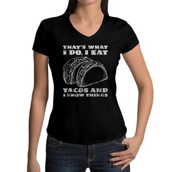 Funny Tacogift Kid Men Women I Eat Tacos Know Things Women V-Neck T-Shirt | Mazezy