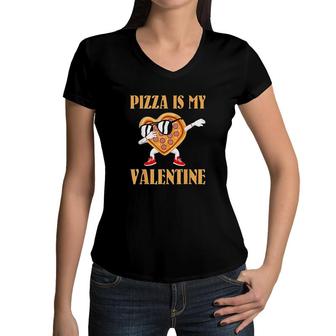 Funny Valentines Day Gifts Boys Kids Pizza Is My Valentine Women V-Neck T-Shirt - Seseable