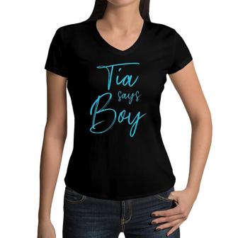 Gender Reveal Tia Says Boy Matching Family Baby Party Women V-Neck T-Shirt | Mazezy