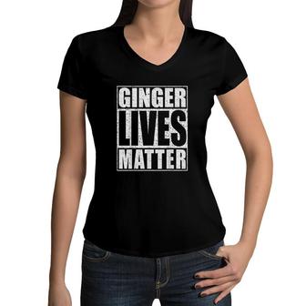 Ginger Lives Matter St Patrick Day Drinking All Lives Matter Women V-Neck T-Shirt - Seseable