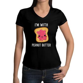 I Am With Peanut Butter Jelly Best Friend Couples Kawaii Giift Women V-Neck T-Shirt - Seseable