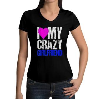I Love My Crazy Girlfriend Women V-Neck T-Shirt | Mazezy