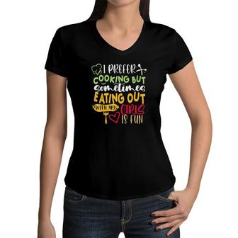 I Prefer Cooking But Eating Out With My Girls Is Fun Lesbian Tee Women V-Neck T-Shirt | Mazezy UK