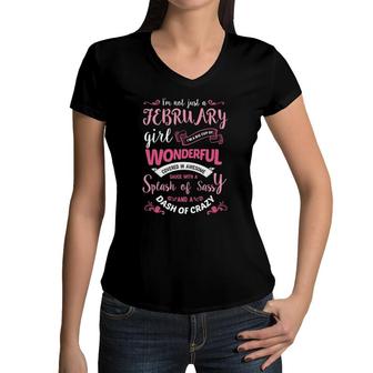 I'm Not Just A February Girl Womens Birthday Gift Women V-Neck T-Shirt | Mazezy