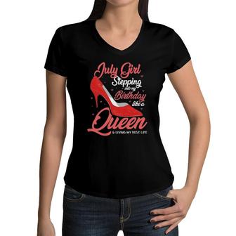 July Girl Stepping Into My Birthday Like A Queen Living Women V-Neck T-Shirt | Mazezy