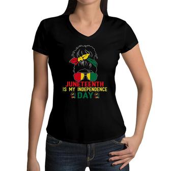 Juneteenth Is My Independence Day Black Girl Women V-Neck T-Shirt | Mazezy
