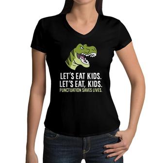 Let's Eat Kids Punctuation Saves Lives Funny Grammar Women V-Neck T-Shirt | Mazezy