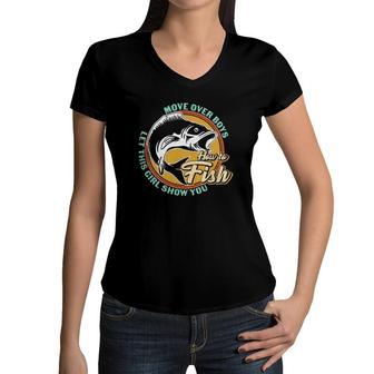 Move Over Boys Let This Girl Show You How To Fish Fishermen Fishing Lovers Women V-Neck T-Shirt | Mazezy