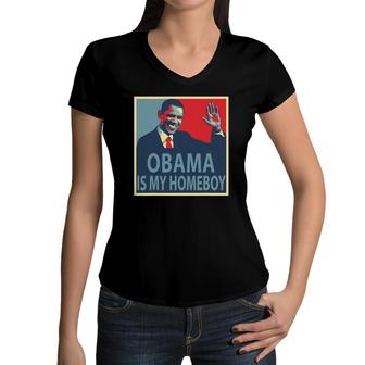 Obama Is My Homeboy Women V-Neck T-Shirt | Mazezy