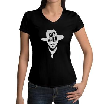 Say When Doc Holliday Cowboy Women V-Neck T-Shirt | Mazezy