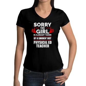 Sorry Girl Is Taken By Smoking Hot Physical Ed Teacher Gift Raglan Baseball Tee Women V-Neck T-Shirt | Mazezy