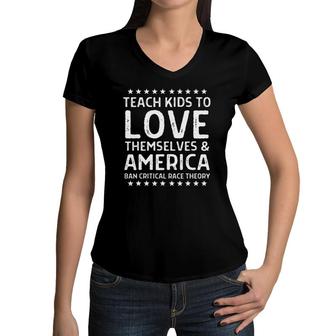 Teach Kids To Love Themselves & America Anti-Crt Women V-Neck T-Shirt | Mazezy