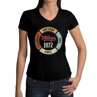 Vintage 1972 50Th Birthday Legendary Awesome Epic Since 1972 Women V-Neck T-Shirt - Seseable
