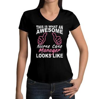 Womens Funny Nurse Case Manager Gift Nurse Birthday Gift Women V-Neck T-Shirt - Seseable