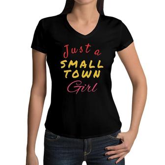 Womens Just A Small Town Girl Journey Quote Art Design Women V-Neck T-Shirt | Mazezy