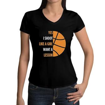 Yes I Shoot Like A Girl Basketball Women V-Neck T-Shirt | Mazezy