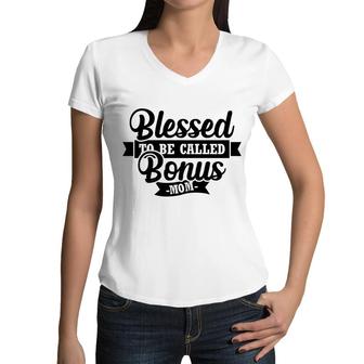 Blessed To Be Called Bonus Mom Gift For Step Mother Women V-Neck T-Shirt - Seseable