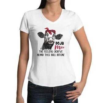 Deja Moo The Feeling You've Heard This Bull Cow Sassy Girl Women V-Neck T-Shirt | Mazezy