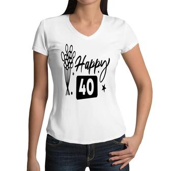 Happy 40 Flowers Happy 40Th Birthday Funny Present Women V-Neck T-Shirt - Seseable