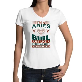 I Am A Aries Girl Just Like A Regular Girl But Way Cooler Birthday Gift Women V-Neck T-Shirt - Seseable