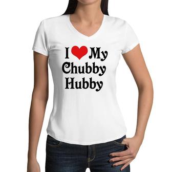 I Love Heart My Chubby Hubby Boyfriend Girlfriend Lovers Women V-Neck T-Shirt | Mazezy