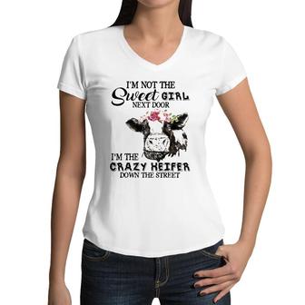 I'm Not Sweet Girl Next Door I'm The Crazy Heifer Women V-Neck T-Shirt | Mazezy