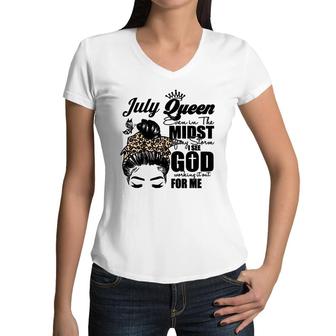 July Queen Even In The Midst Of My Storm I See God Working It Out For Me Messy Hair Birthday Gift Birthday Gift Women V-Neck T-Shirt - Seseable