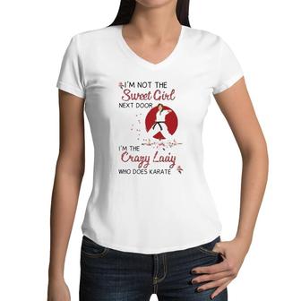 Karate I'm Not The Sweet Girl Next Door I'm The Crazy Lady Who Does Karate Pose Pink Rose Japanese Rising Sun Women V-Neck T-Shirt | Mazezy