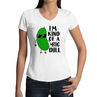 Kids I'm Kind Of A Big Dill Lover Gift For Boy Girl Food Puns Women V-Neck T-Shirt | Mazezy