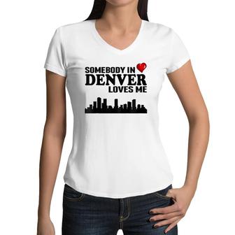 Kids Somebody In Denver Loves Me Women V-Neck T-Shirt | Mazezy